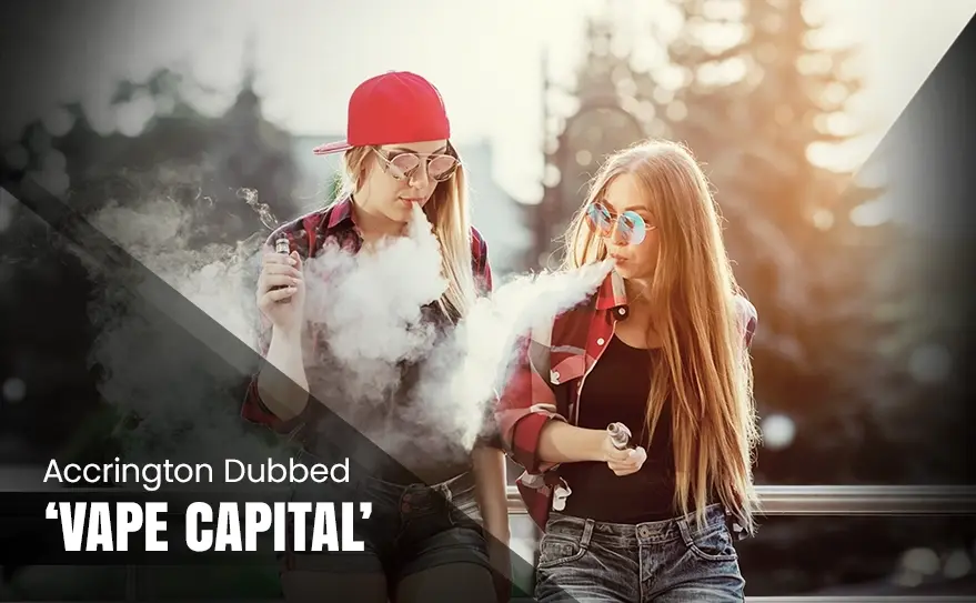 Accrington Dubbed UK’s ‘Vape Capital’ Amid Youth Vaping Concerns