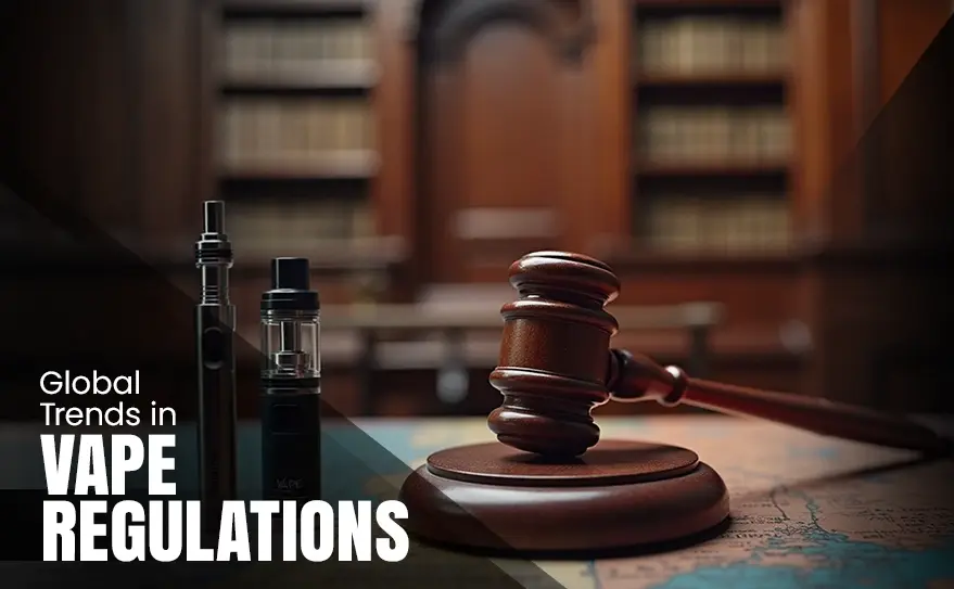 Global Trends in Vape Regulations: How Countries Are Tightening or Loosening Laws in 2025