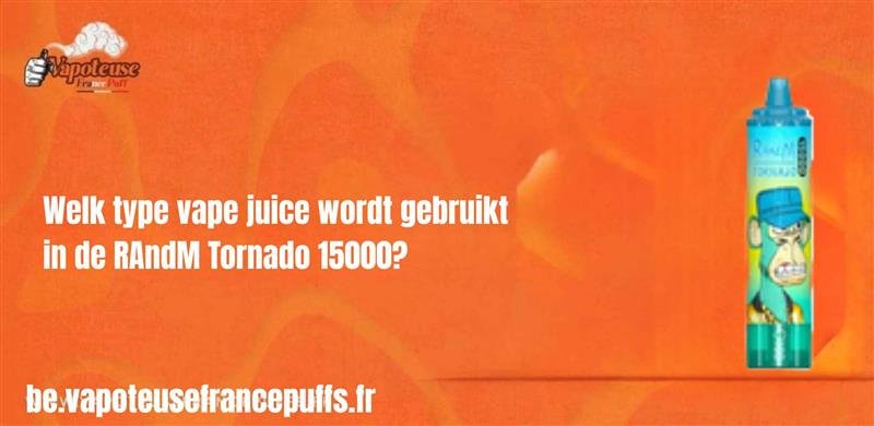 Welk type e-liquid wordt gebruikt in de RAndM Tornado 15000?
