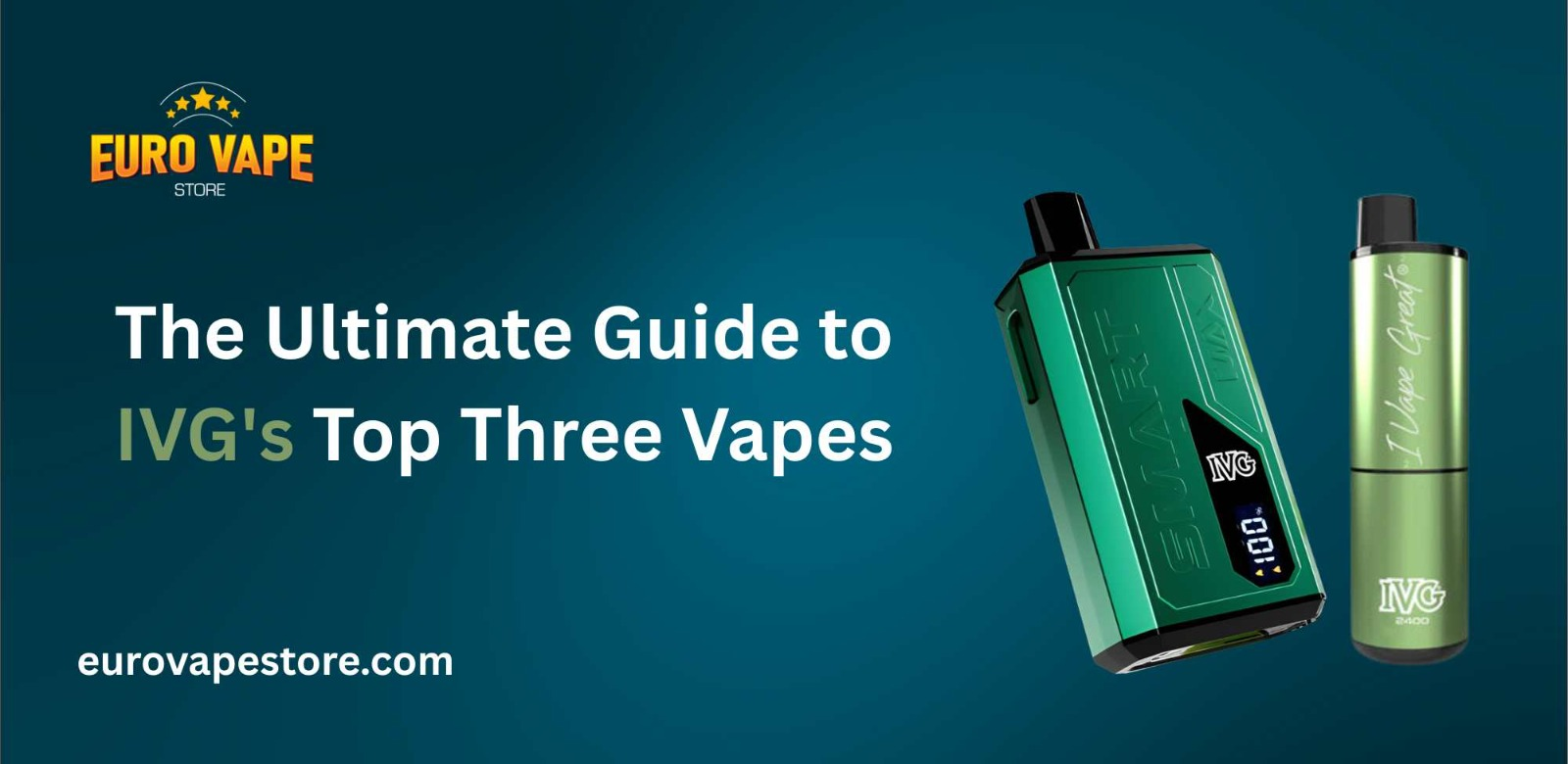 The Ultimate Guide to IVG’s Top Three Vapes